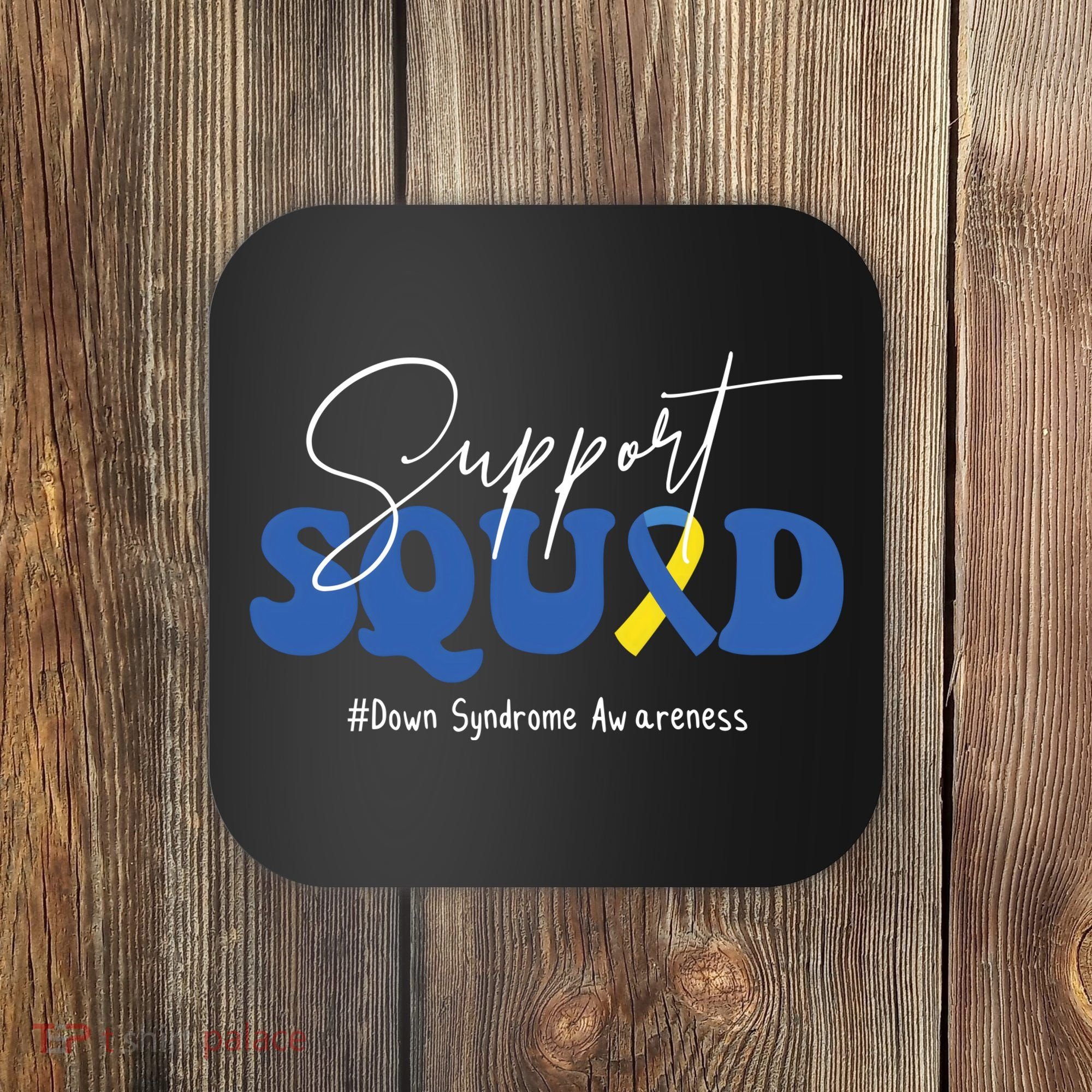 Support Squad Down Syndrome Awareness Month Coaster
