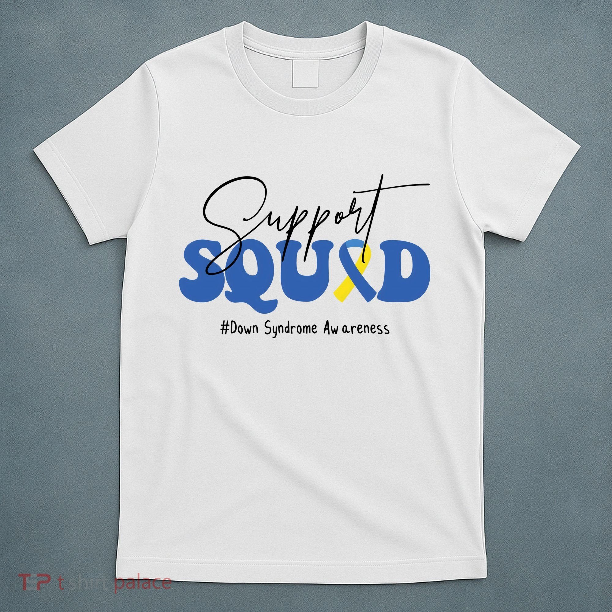 Support Squad Down Syndrome Awareness Month T-Shirt