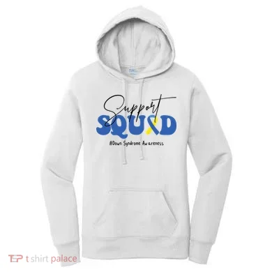 Support Squad Down Syndrome Awareness Month Women's Hoodie