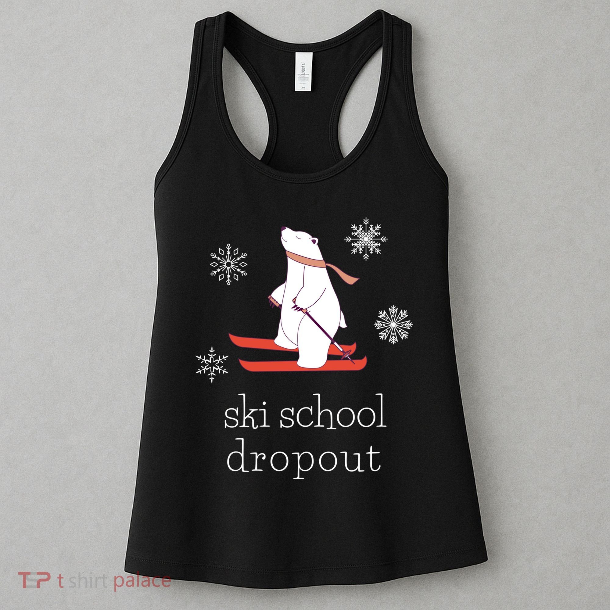 Ski School Dropout Skiing Polar Bear Funny Skier Women's Tank Top