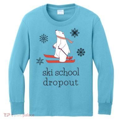 Ski School Dropout Skiing Polar Bear Funny Skier Kids Long Sleeve Shirt