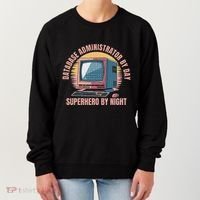 Sql Security Data Dbms Database Administrator Women's Sweatshirt thumb 0