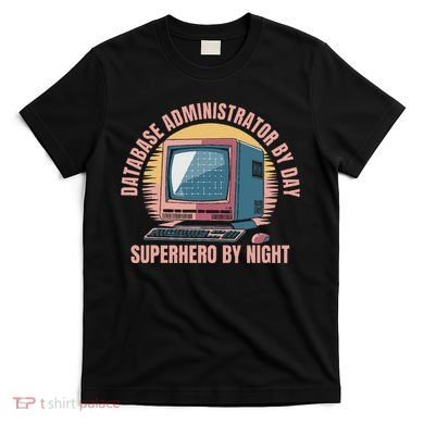 Sql Security Data Dbms Database Administrator T-Shirt