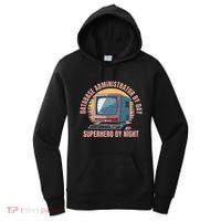 Sql Security Data Dbms Database Administrator Women's Hoodie thumb 0