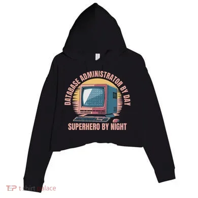 Sql Security Data Dbms Database Administrator Crop Fleece Hoodie