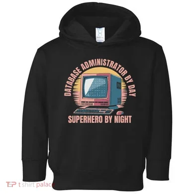 Sql Security Data Dbms Database Administrator Toddler Hoodie