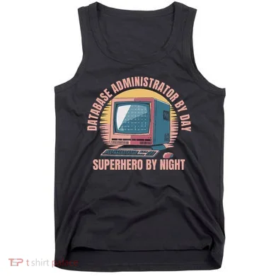Sql Security Data Dbms Database Administrator Tank Top