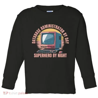 Sql Security Data Dbms Database Administrator Toddler Long Sleeve