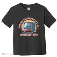 Sql Security Data Dbms Database Administrator Toddler T-Shirt thumb 0
