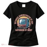 Sql Security Data Dbms Database Administrator Women's T-Shirt thumb 0