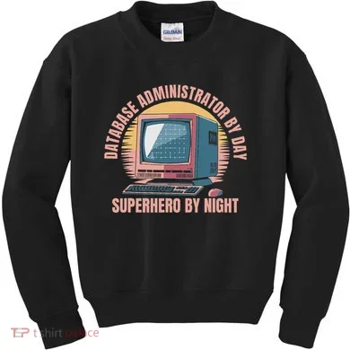 Sql Security Data Dbms Database Administrator Kids Sweatshirt