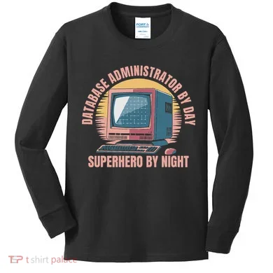 Sql Security Data Dbms Database Administrator Kids Long Sleeve Shirt