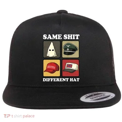 Same Shit Different Hat Flat Bill Trucker Hat
