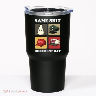 Same Shit Different Hat Tumbler