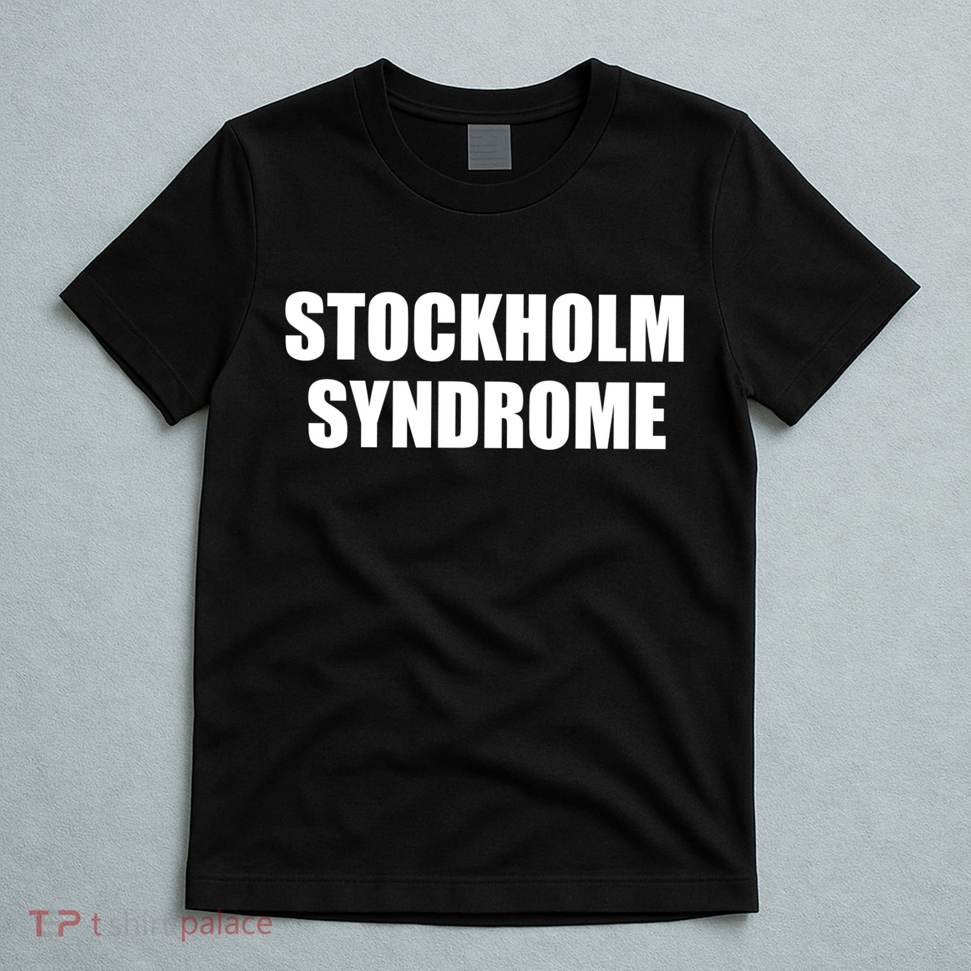 Stockholm Syndrome Embrace The Danger T-Shirt