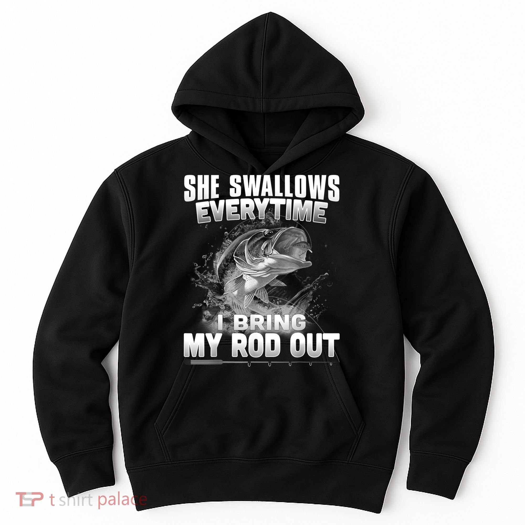 She Swallows Everytime I Bring My Rod Out Funny Fishing Hoodie