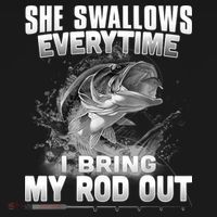 She Swallows Everytime I Bring My Rod Out Funny Fishing Polo thumb 3