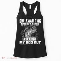 She Swallows Everytime I Bring My Rod Out Funny Fishing Women's Tank Top thumb 0