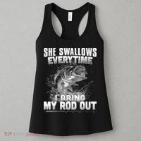 She Swallows Everytime I Bring My Rod Out Funny Fishing Women's Tank Top thumb 3