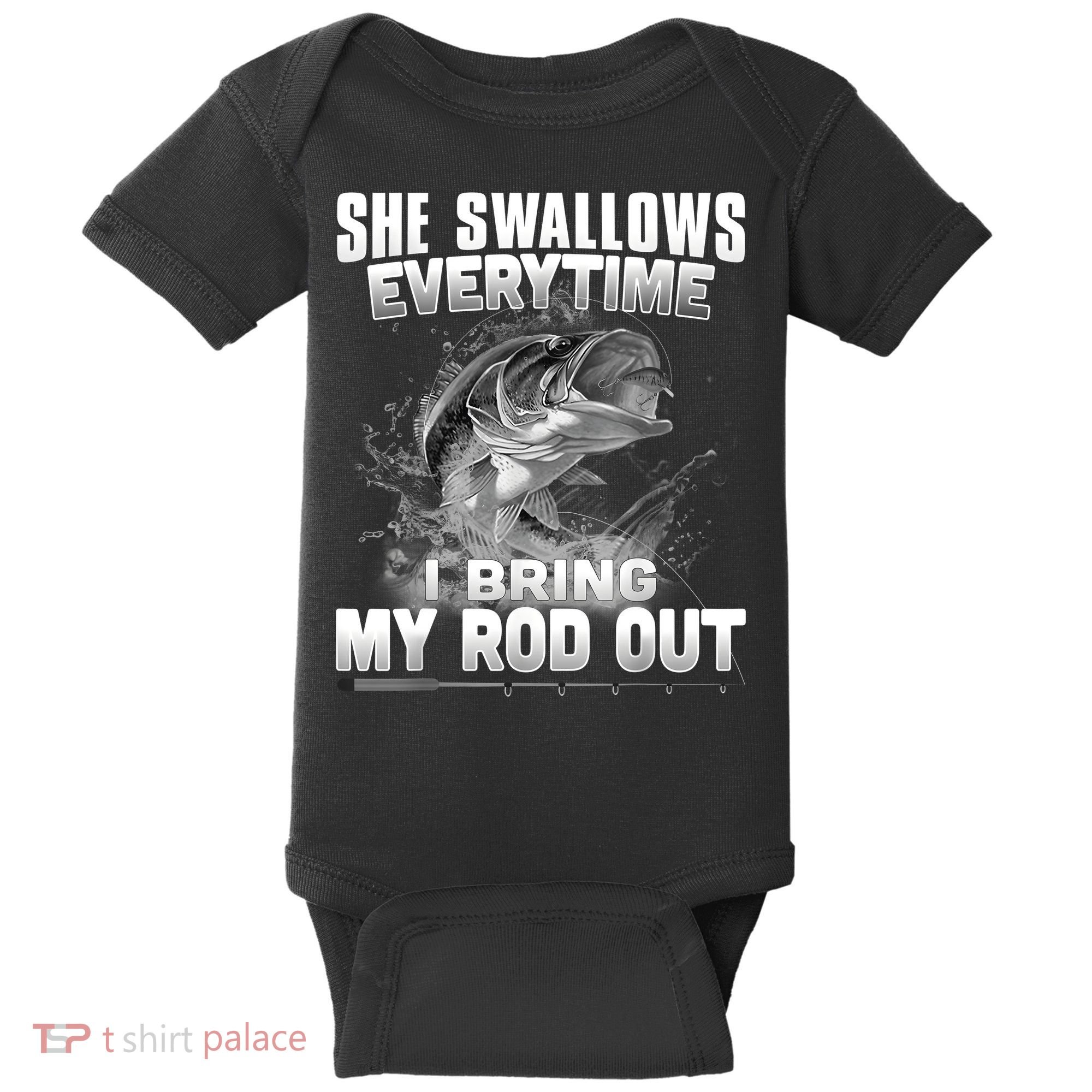 She Swallows Everytime I Bring My Rod Out Funny Fishing Baby Bodysuit