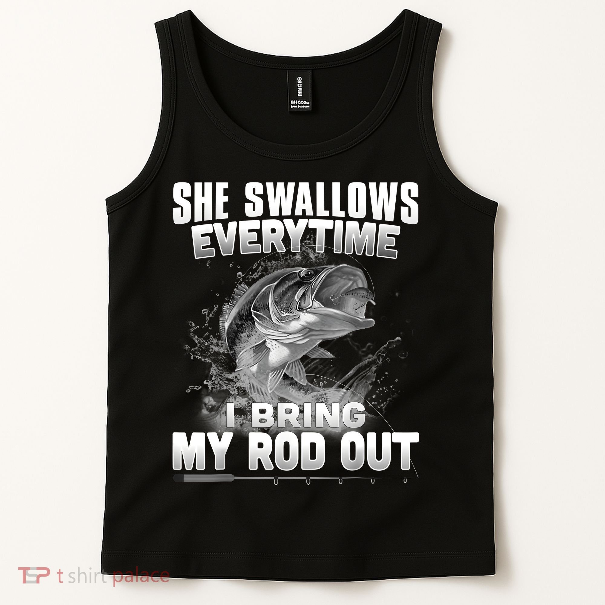 She Swallows Everytime I Bring My Rod Out Funny Fishing Tank Top