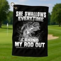 She Swallows Everytime I Bring My Rod Out Funny Fishing Golf Towel thumb 1