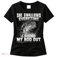 She Swallows Everytime I Bring My Rod Out Funny Fishing Women's T-Shirt thumb 0
