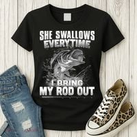 She Swallows Everytime I Bring My Rod Out Funny Fishing Women's T-Shirt thumb 3