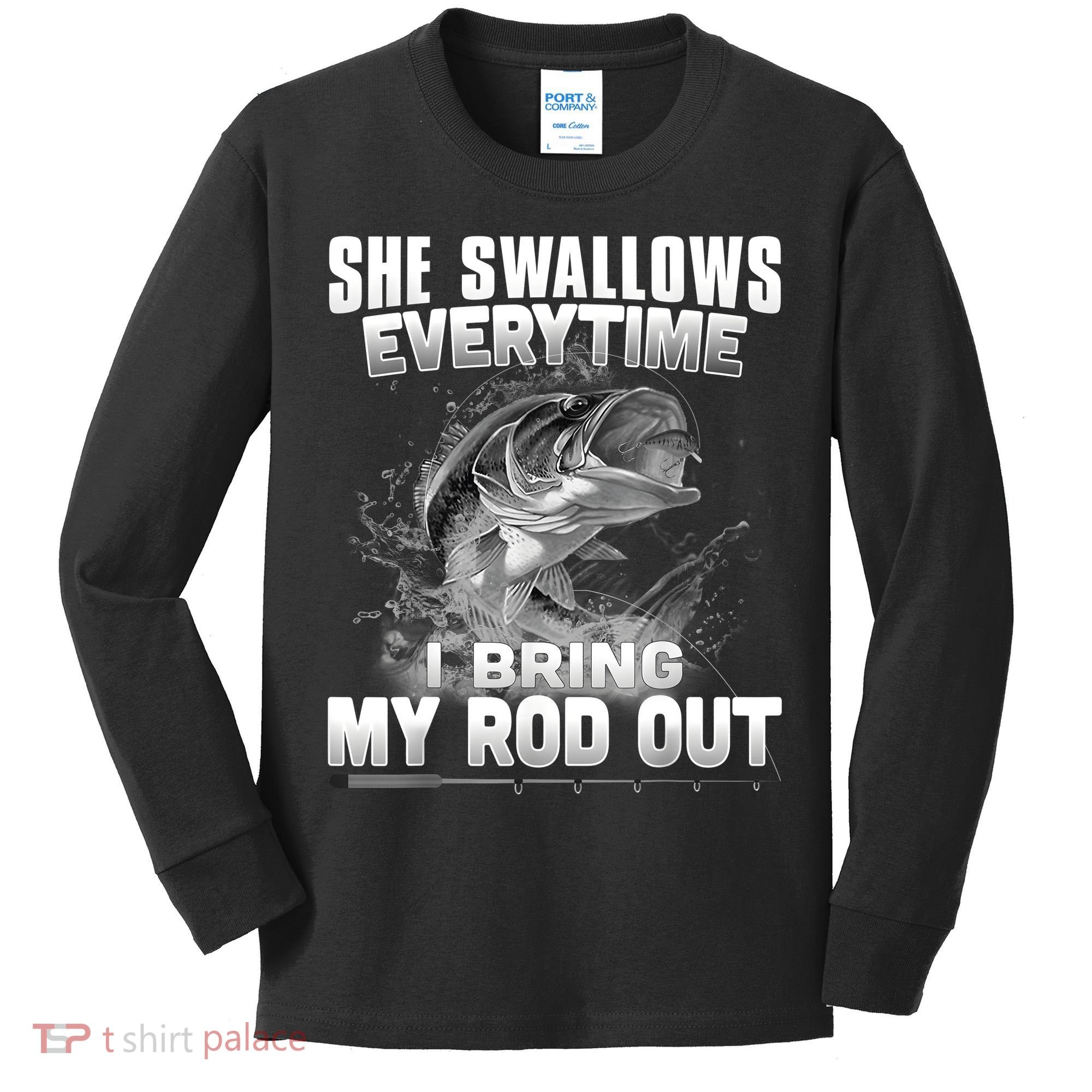 She Swallows Everytime I Bring My Rod Out Funny Fishing Kids Long Sleeve Shirt