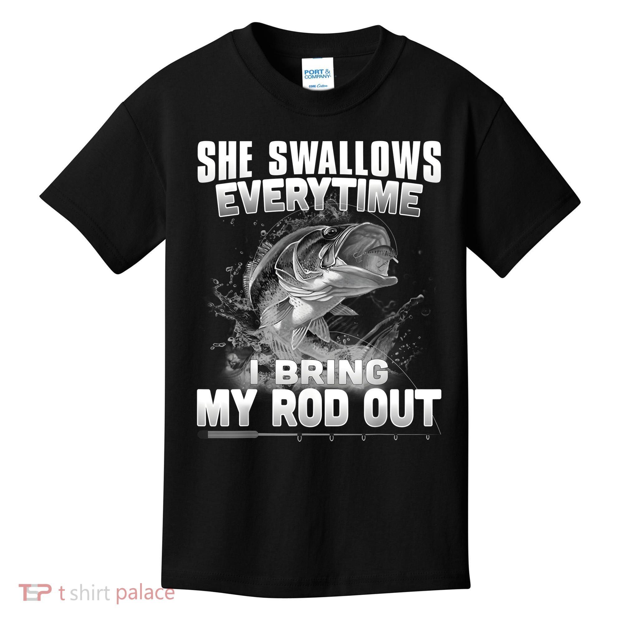 She Swallows Everytime I Bring My Rod Out Funny Fishing Kids T-Shirt