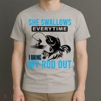She Swallows Every Time I Bring Out My Rod Funny Fishing T-Shirt thumb 3
