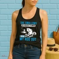 She Swallows Every Time I Bring Out My Rod Funny Fishing Women's Tank Top thumb 2