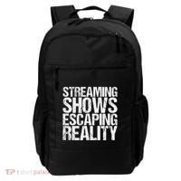 Streaming Shows Escaping Reality Funny Saying Backpack thumb 0