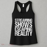 Streaming Shows Escaping Reality Funny Saying Women's Tank Top thumb 3