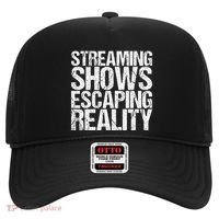 Streaming Shows Escaping Reality Funny Saying Hat thumb 0