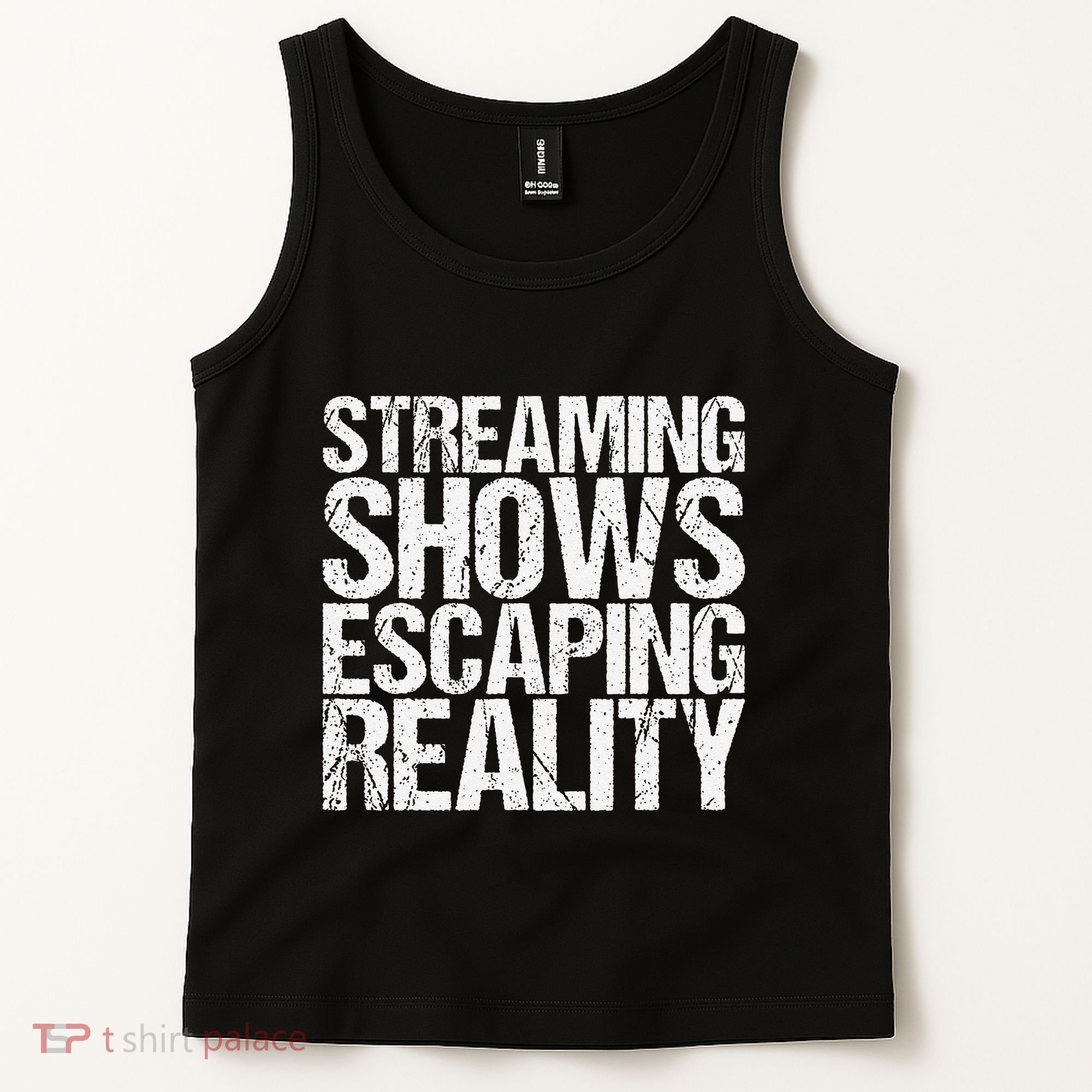 Streaming Shows Escaping Reality Funny Saying Tank Top