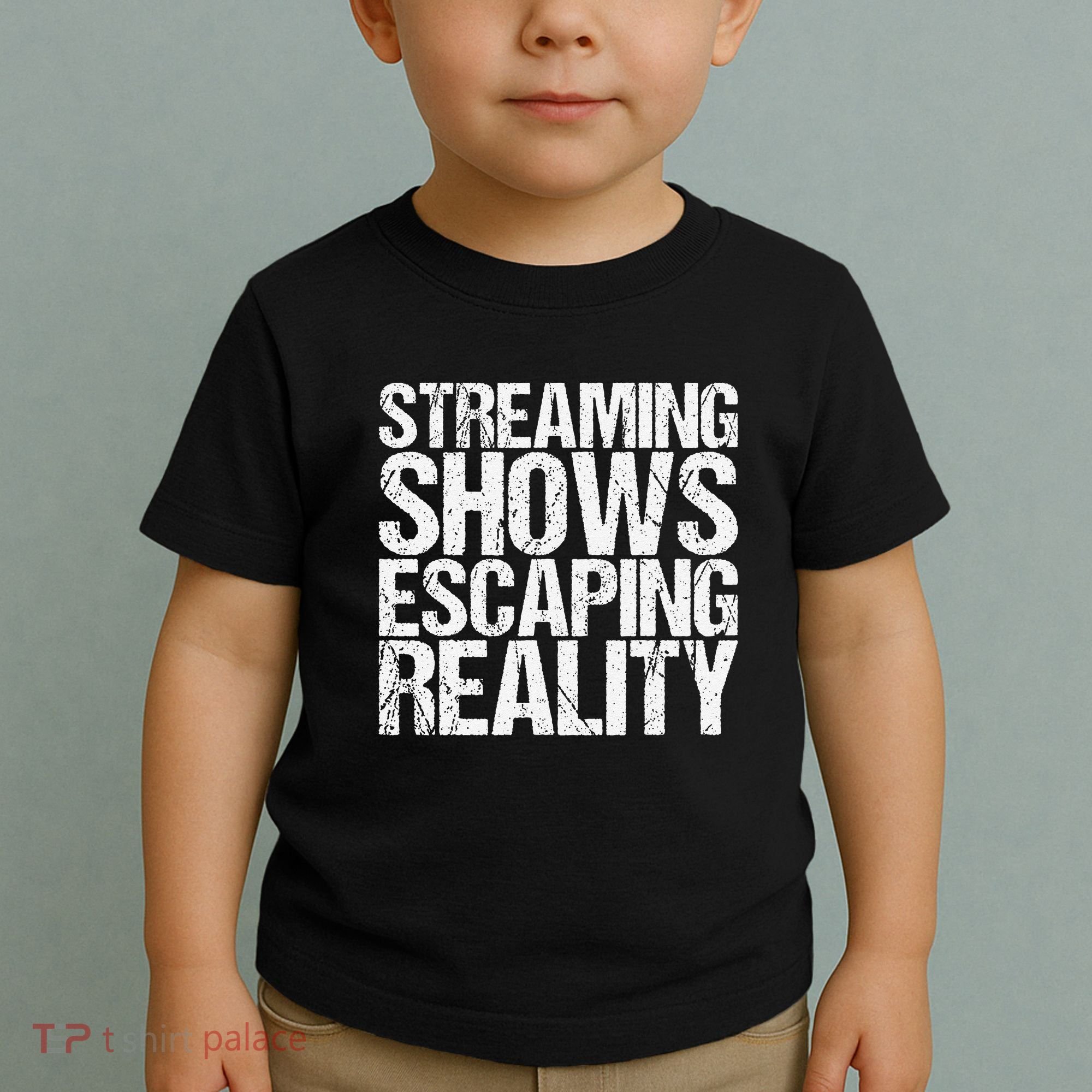 Streaming Shows Escaping Reality Funny Saying Toddler T-Shirt