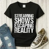 Streaming Shows Escaping Reality Funny Saying Women's T-Shirt thumb 3