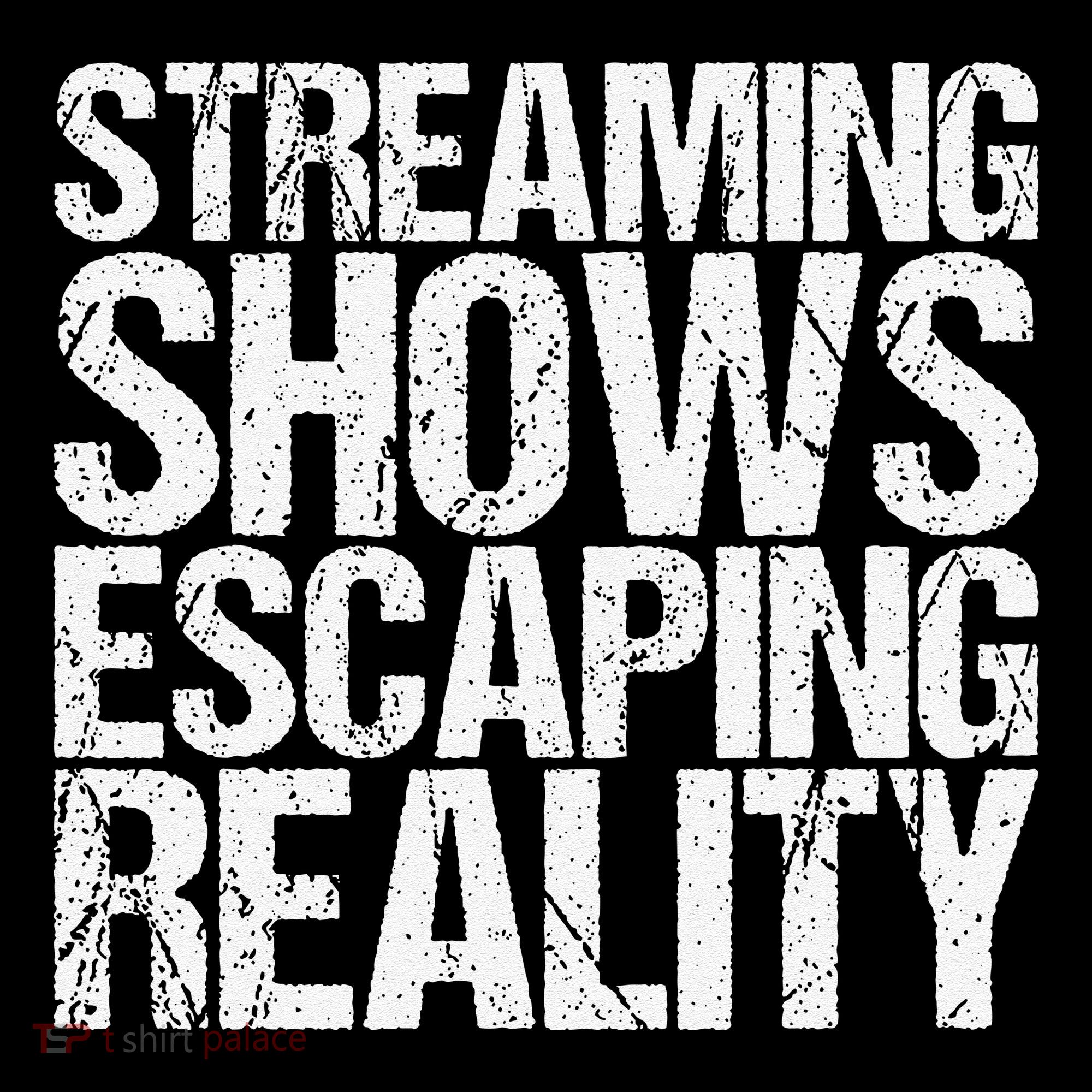 Streaming Shows Escaping Reality Funny Saying Kids Sweatshirt
