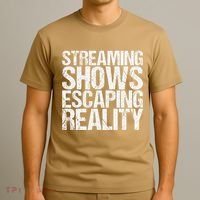 Streaming Shows Escaping Reality Funny Saying T-Shirt thumb 3