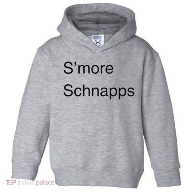 SMore Schnapps EveryoneS Favorite Beverage Toddler Hoodie