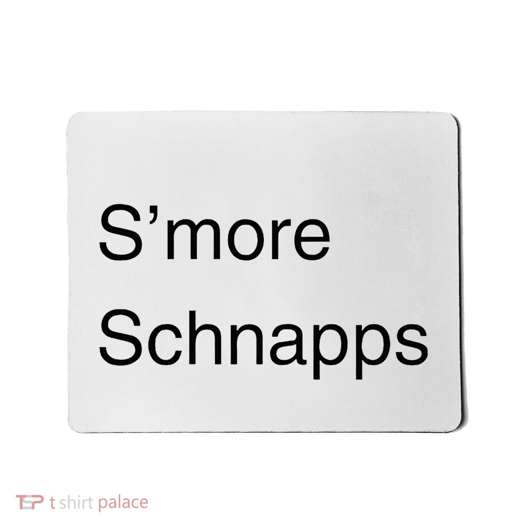 SMore Schnapps EveryoneS Favorite Beverage Mousepad