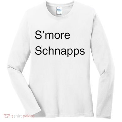 SMore Schnapps EveryoneS Favorite Beverage Women's Long Sleeve Shirt
