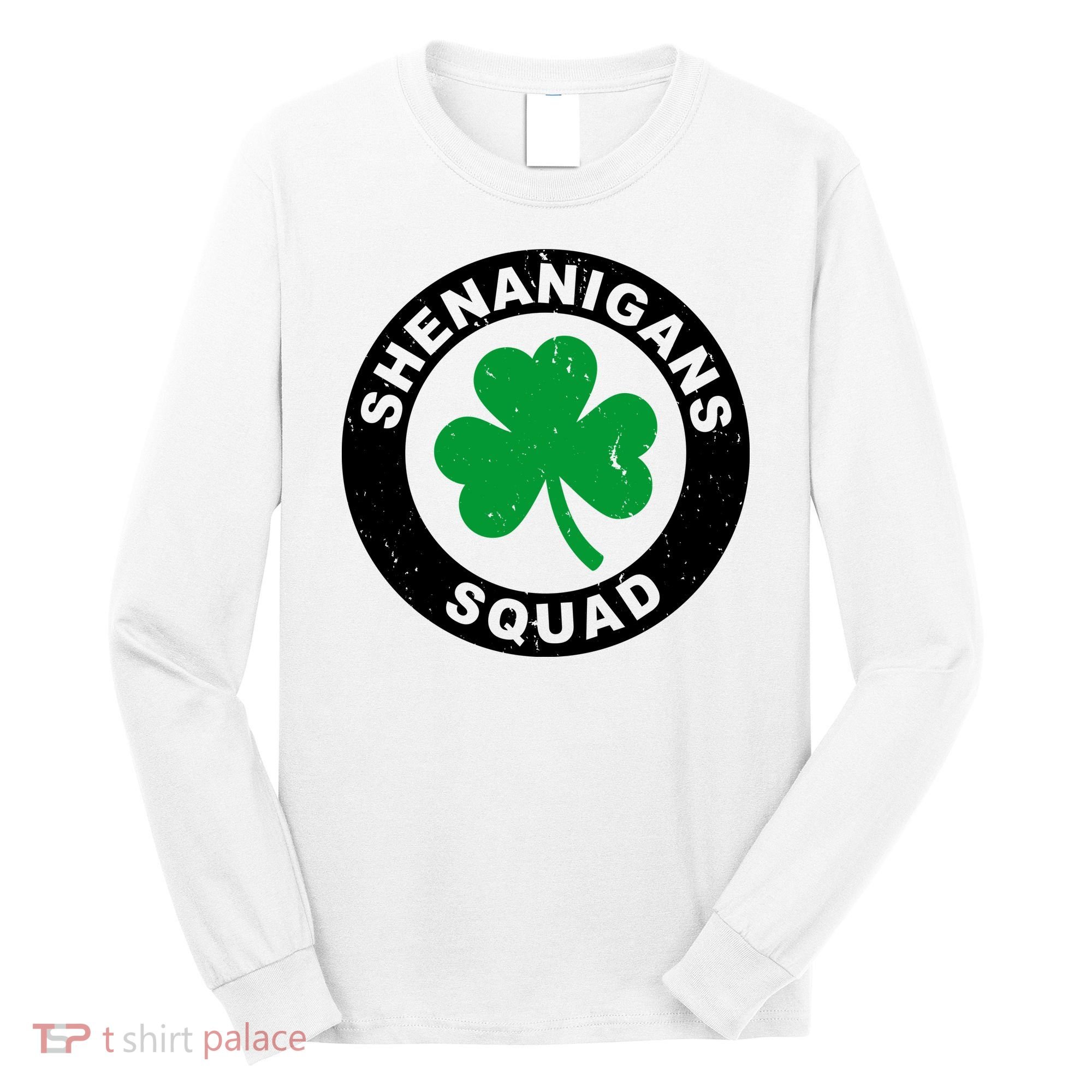 Shenanigans Squad Funny St PatrickS Day Party Long Sleeve Shirt