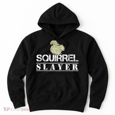 Squirrel Slayer Funny Squirrel Hunting Squirrel Hunters Hoodie