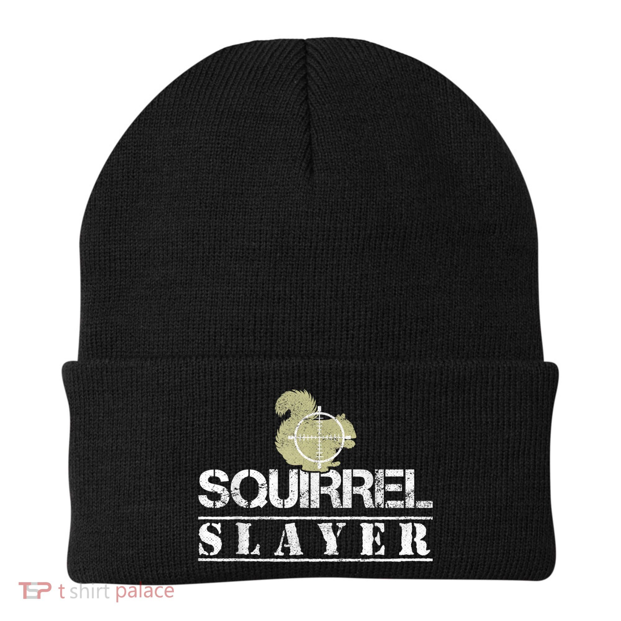 Squirrel Slayer Funny Squirrel Hunting Squirrel Hunters Beanie