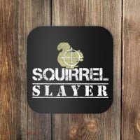 Squirrel Slayer Funny Squirrel Hunting Squirrel Hunters Coaster thumb 0