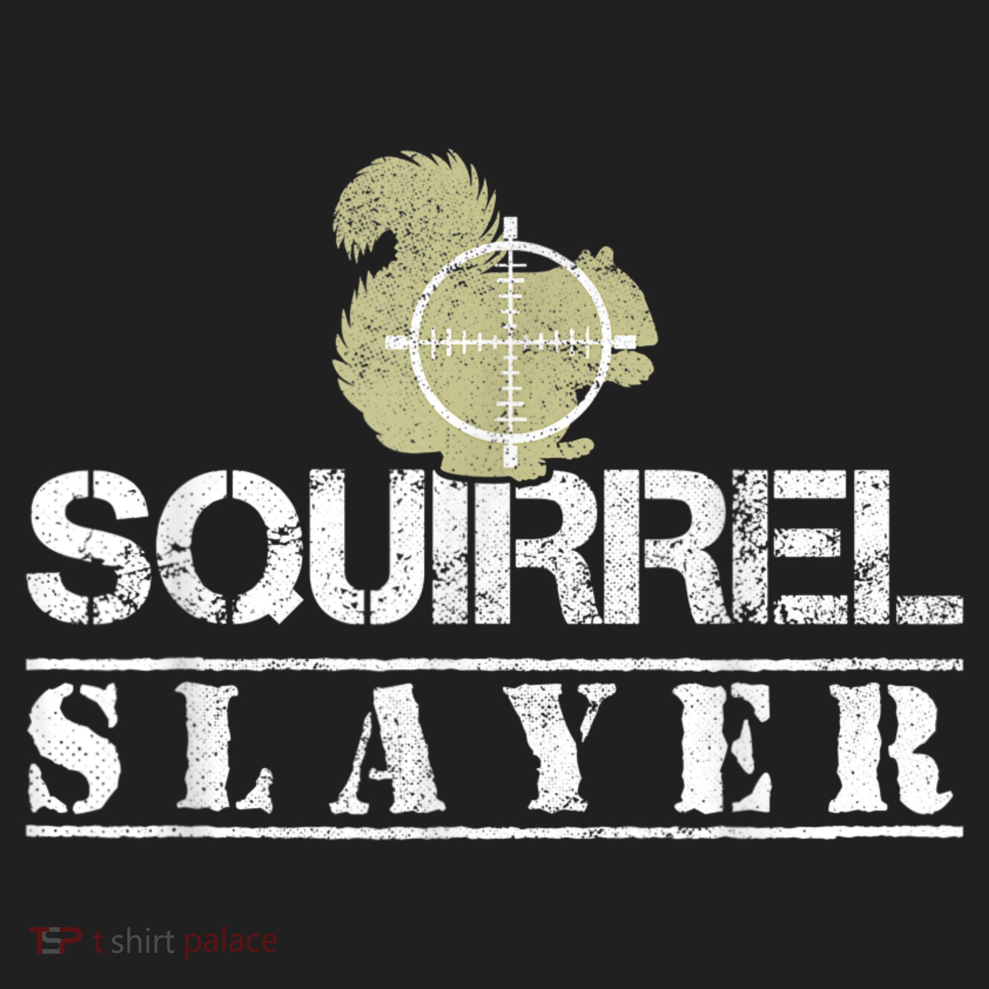Squirrel Slayer Funny Squirrel Hunting Squirrel Hunters Hat