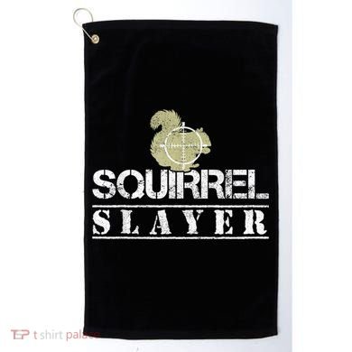 Squirrel Slayer Funny Squirrel Hunting Squirrel Hunters Golf Towel