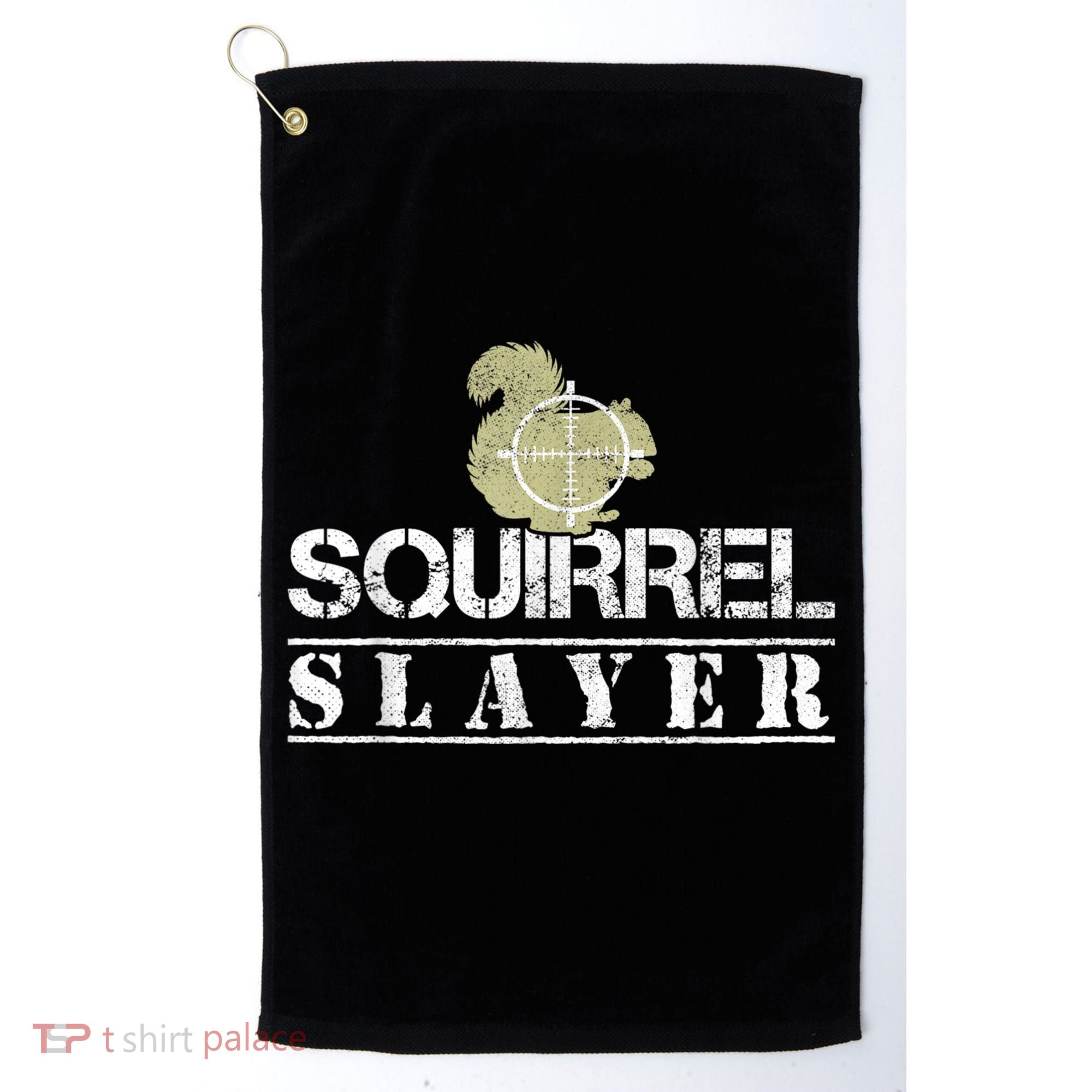 Squirrel Slayer Funny Squirrel Hunting Squirrel Hunters Golf Towel